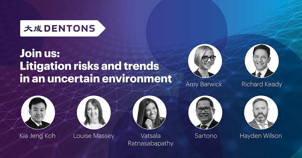 Dentons Webinar: Litigation risks and trends in an uncertain environment